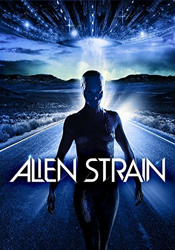 постер к Инопланетная раса / Чужой вид / Alien Strain (2014)