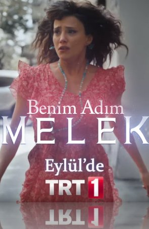 постер к Меня зовут Мелек / Benim Adim Melek (2019) Сериал 1,2,3,4,5,6,7,8,9,10,11,12,13,14,15 серия